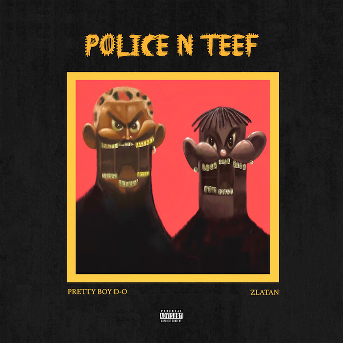 "Police n Teef (Remix) ft. Zlatan" by prettyboydo